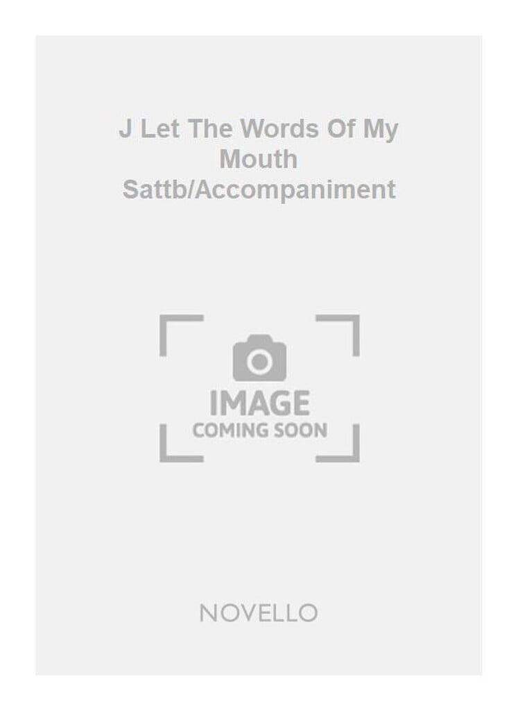 J Let The Words Of My Mouth Sattb/Accompaniment